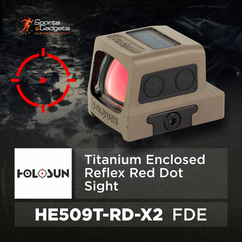 Holosun HE509T-RD-X2 FDE Titanium Enclosed Reflex Red Dot Sight HE509T-RD-X2-FDE